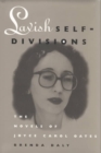 Lavish Self-Divisions : The Novels of Joyce Carol Oates - Book