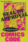 Seal of Approval : The History of the Comics Code - Book