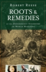 Roots & Remedies of the Dependency Syndrome in World Missions - Book