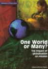 One World or Many : The Impact of Globalisation on Mission - Book