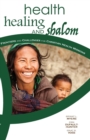 Health, Healing, and Shalom : Frontiers and Challenges for Christian Healthcare Missions - Book