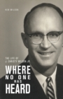 Where No One Has Heard : The Life of J. Christy Wilson Jr. - Book