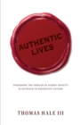 Authentic Lives : Overcoming the Problem of Hidden Identity in Outreach to Restrictive Nations - Book