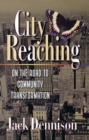 City Reaching: : On the Road to Community Transformation - eBook