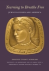 Yearning to Breathe Free – Jews in Gilded Age America. Essays by Twenty Contributing Scholars - Book