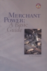 Merchant Power : A Basic Guide - Book
