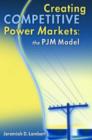 Creating Competitive Power Markets : The PJM Model - Book