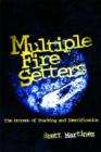 Multiple Fire Setters : The Process of Tracking and Identification - Book