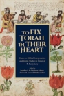 To Fix Torah in Their Hearts : Essays on Biblical Interpretation and Jewish Studies in Honor of B. Barry Levy - Book