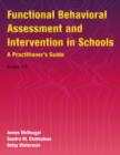 Functional Behavioral Assessment and Intervention in Schools : A Practitioner's Guide - Book