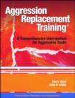 Aggression Replacement Training (R) : A Comprehensive Intervention for Aggressive Youth - Book