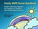 Family HOPE Parent Handbook : Positive Behavior Support for Families of Children with Challenging Behavior - Book
