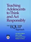 Teaching Adolescents to Think and Act Responsibly : The EQUIP Approach - Book