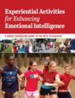 Experiential Activities for Enhancing Emotional Intelligence : A Group Counseling Guide to the Keys to Success - Book