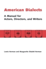 American Dialects : A Manual for Actors, Directors, and Writers - Book