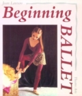 Beginning Ballet : From the Classroom to the Stage - Book