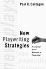 New Playwriting Strategies : A Language-Based Approach to Playwriting - Book