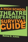 The High School Theatre Teacher's Survival Guide - Book