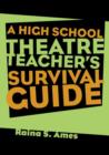 The High School Theatre Teacher's Survival Guide - Book