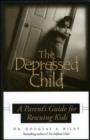 Depressed Child : A Parent's Guide for Rescusing Kids - Book