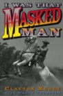 I Was That Masked Man - Book