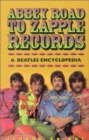 Abbey Road to Zapple Records : The "Beatles" Encyclopedia - Book