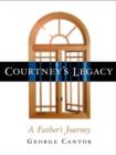 Courtney's Legacy : A Father's Journey - Book