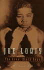Joe Louis : The Great Black Hope - Book