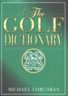 Golf Dictionary : A Guide to the Language and Lingo of the Game - Book