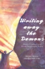 Writing Away the Demons : Stories of Creative Coping Through Transformative Writing - Book