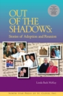 Out of the Shadows : Stories of Adoption and Reunion - Book