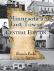 Minnesota's Lost Towns Central Edition Volume 2 - Book