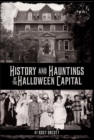 History and Hauntings of the Halloween Capital - eBook