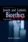 Introduction to Jewish and Catholic Bioethics : A Comparative Analysis - Book