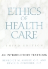 Ethics of Health Care : An Introductory Textbook, Third Edition - Book
