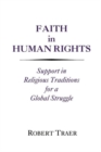 Faith in Human Rights : Support in Religious Traditions for a Global Struggle - Book