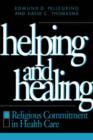 Helping and Healing : Religious Commitment in Health Care - Book