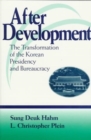 After Development : The Transformation of the Korean Presidency and Bureaucracy - Book