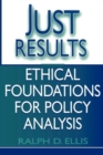 Just Results : Ethical Foundations for Policy Analysis - Book