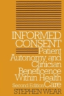 Informed Consent : Patient Autonomy and Clinician Beneficence within Health Care - Book