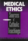 Medical Ethics : Sources of Catholic Teachings, Third Edition - Book