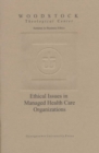 Ethical Issues in Managed Health Care Organizations - Book