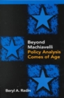Beyond Machiavelli : Policy Analysis Comes of Age - Book