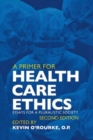 A Primer for Health Care Ethics : Essays for a Pluralistic Society - Book