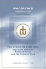 The Ethics of Lobbying : Organized Interests, Political Power, and the Common Good - Book