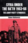 Syria Under the Ba'th: 1963-1966 : The Army-Party Symbiosis - Book
