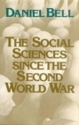 The Social Sciences Since the Second World War - Book