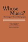 Whose Music? : Sociology of Musical Languages - Book
