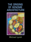 The Origins of Genome Architecture - Book