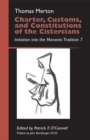 Charter, Customs, and Constitutions of the Cistercians : Initiation into the Monastic Tradition 7 - Book